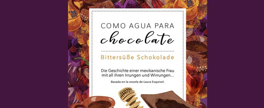 Como Agua para Chocolate – Bittersüsse Schokolade