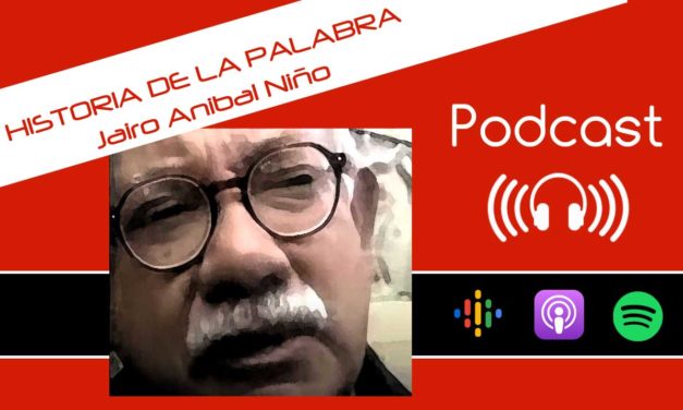 Podcast: Jairo Anibal Niño – Historia de la Palabra