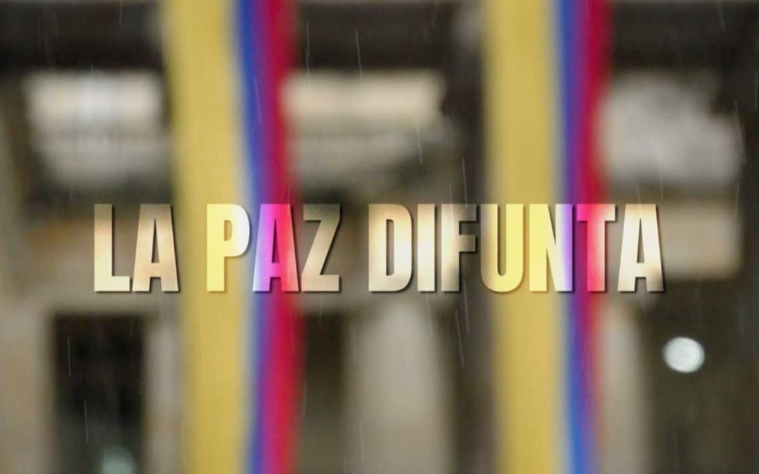 Estreno del documental colombiano “La Paz Difunta”
