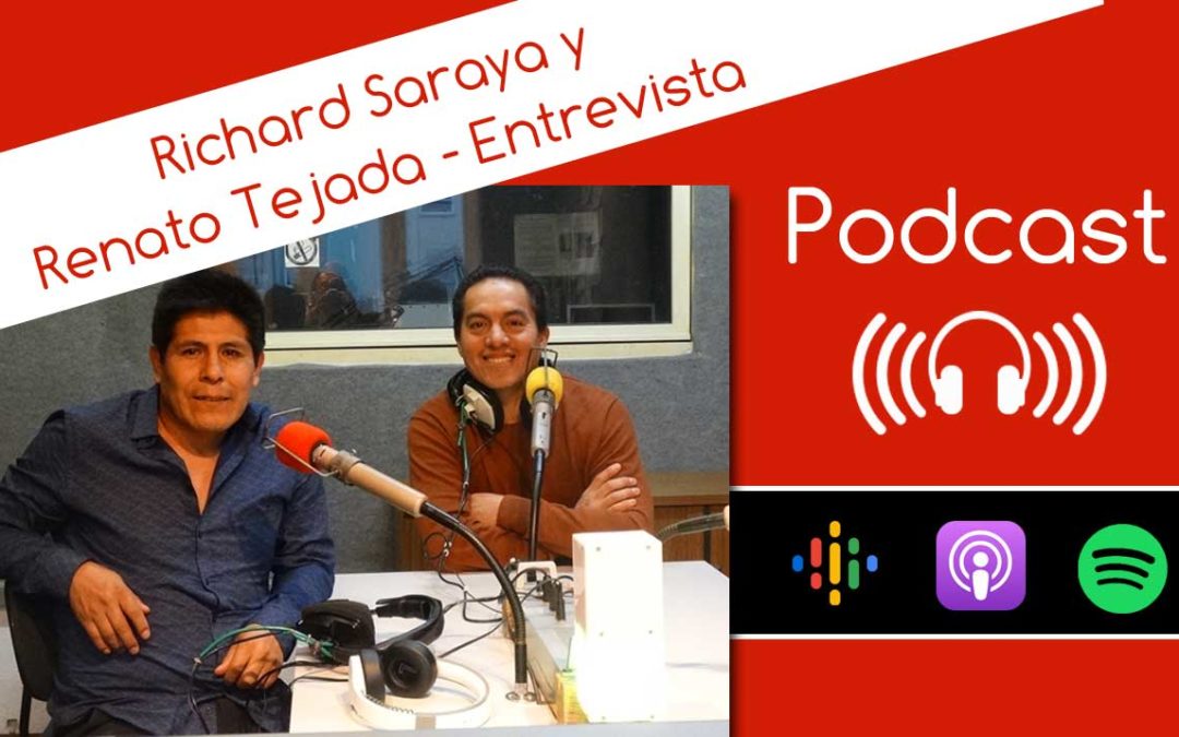 Podcast: Renato Tejada y Richard Saraya