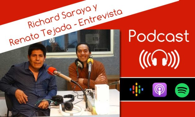 Podcast: Renato Tejada y Richard Saraya