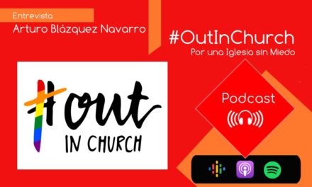 #OutInChurch, por una Iglesia sin Miedo