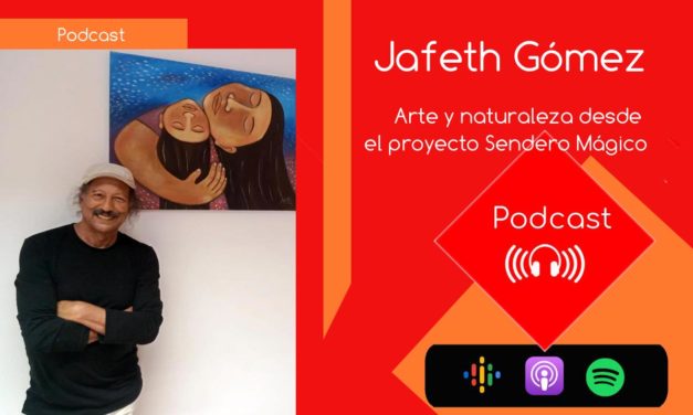 Jafeth Gómez – Arte y naturaleza desde el proyecto Sendero Mágico