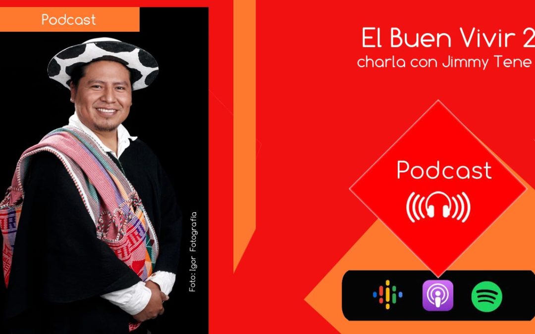 El Buen Vivir – Charla con Jimmy Tene