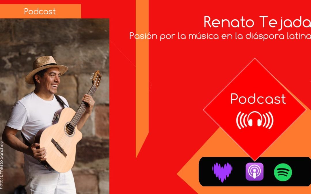 Renato Tejada – Pasión por la música en la diáspora latina