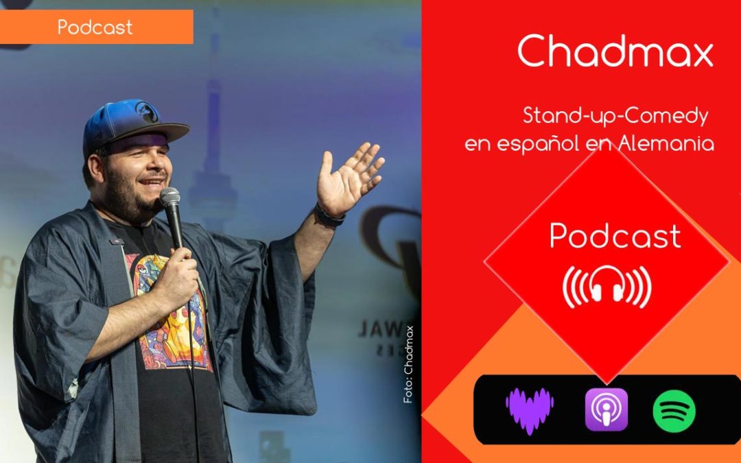 Chadmax – Stand-up-Comedy en español en Alemania