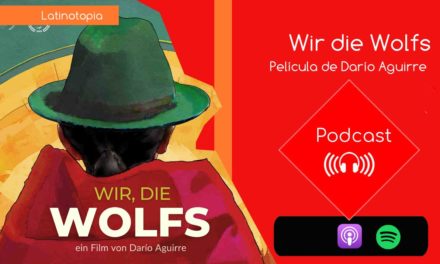Wir die Wolfs – Película de Darío Aguirre