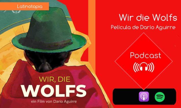 Wir die Wolfs – Película de Darío Aguirre