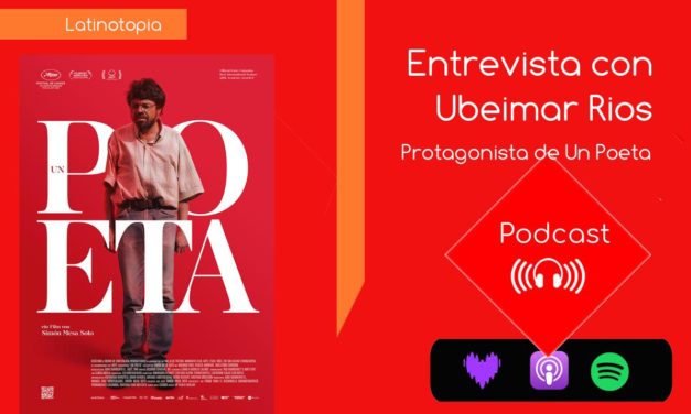 Entrevista con Ubeimar Rios, protagonista de Un Poeta